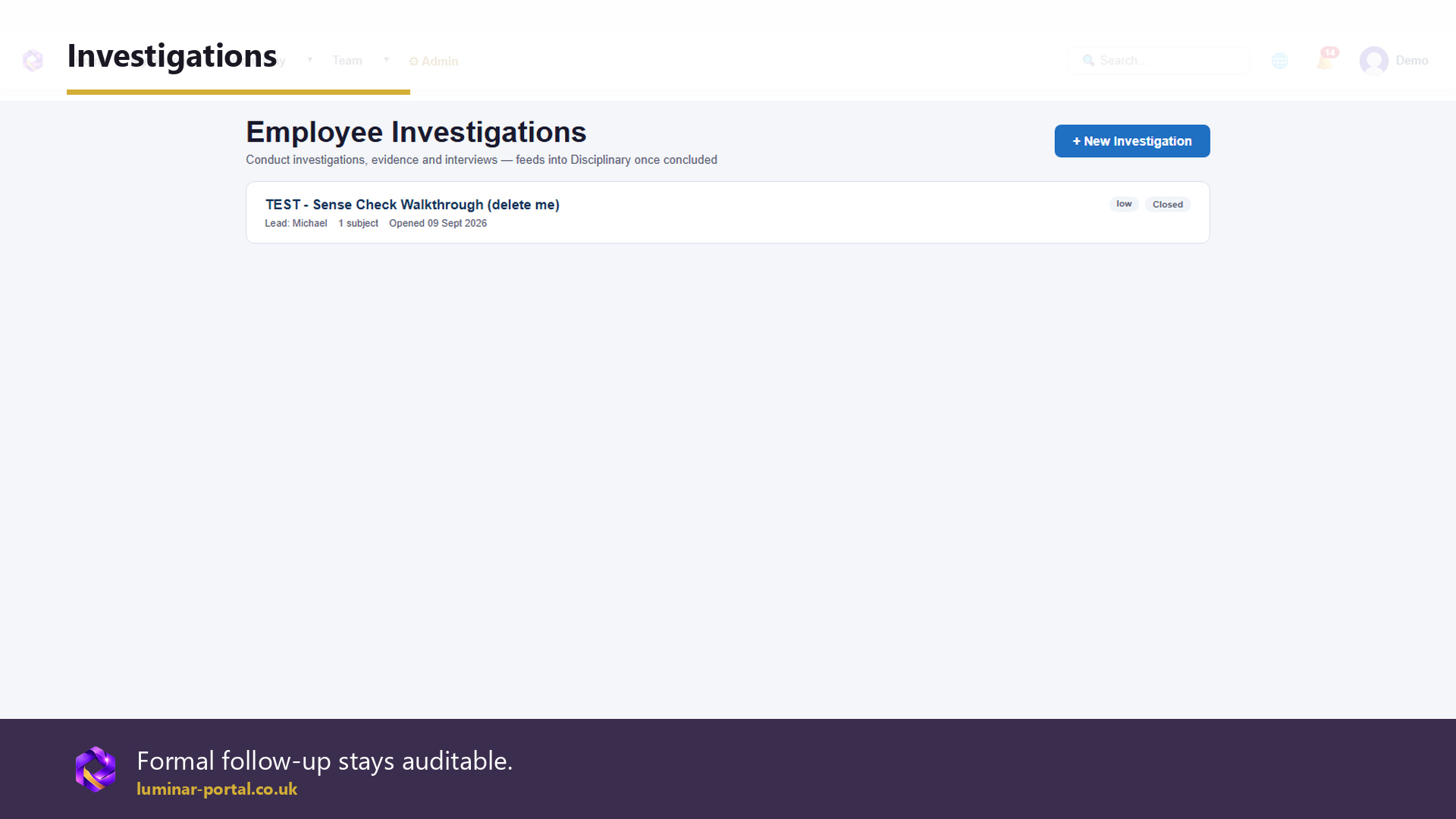 Investigations keep follow-up visible and auditable.
