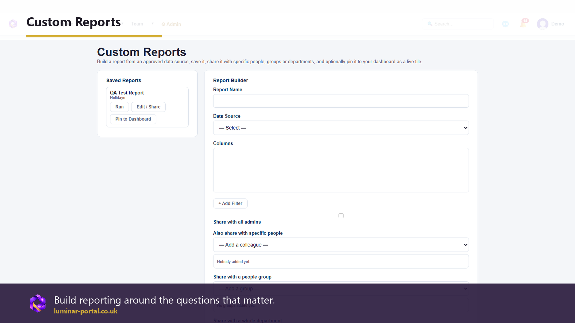 Custom reports can be built around the questions that matter.